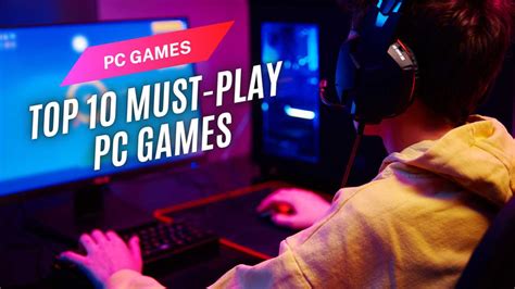 best 100 games for pc|100 must play pc games.